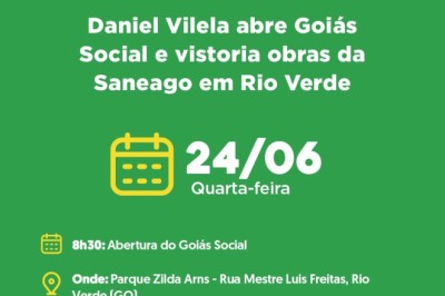 Goiás Social em Rio Verde: Daniel Vilela abre ação com serviços gratuitos e vistoria Estação de Tratamento de Água de 800 L/s nesta quarta (24/6)