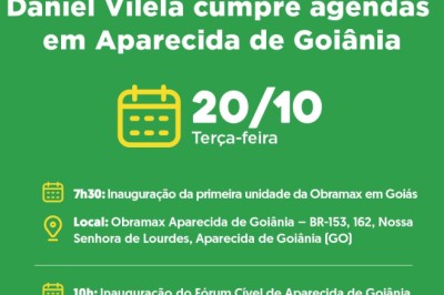 Daniel Vilela inaugura unidade da Obramax e novo Fórum Cível em Aparecida de Goiânia